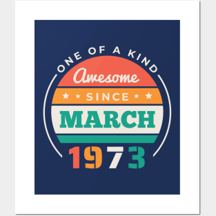 Retro Awesome Since March 1973 Birthday Vintage Bday 1973 Posters and Art